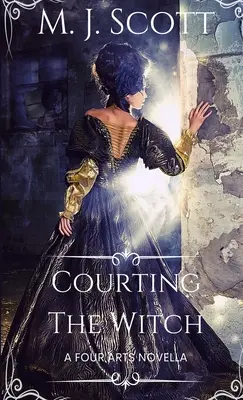 Zaloty czarownicy: Powieść o czterech sztukach - Courting The Witch: A Four Arts novella