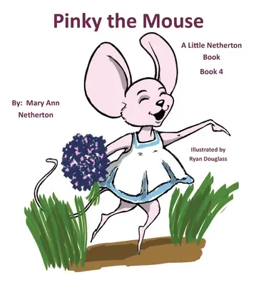 The Little Netherton Books: Myszka Pinky: Księga 4 - The Little Netherton Books: Pinky the Mouse: Book 4