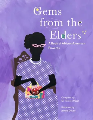 Klejnoty od starszych: Księga afroamerykańskich przysłów - Gems from the Elders: A Book of African-American Proverbs