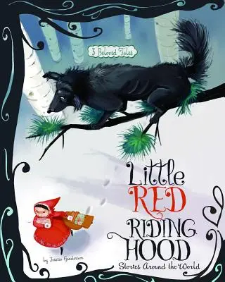 Opowieści o Czerwonym Kapturku na całym świecie: 3 ukochane bajki - Little Red Riding Hood Stories Around the World: 3 Beloved Tales