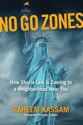 Strefy zakazu wstępu: Jak prawo szariatu zbliża się do najbliższego sąsiedztwa - No Go Zones: How Sharia Law Is Coming to a Neighborhood Near You