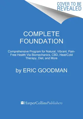 Fundamenty zdrowia: Harnessing the Restorative Power of Movement, Heat, Breath, and the Endocannabinoid System to Heal Pain and Actively A - Foundations of Health: Harnessing the Restorative Power of Movement, Heat, Breath, and the Endocannabinoid System to Heal Pain and Actively A