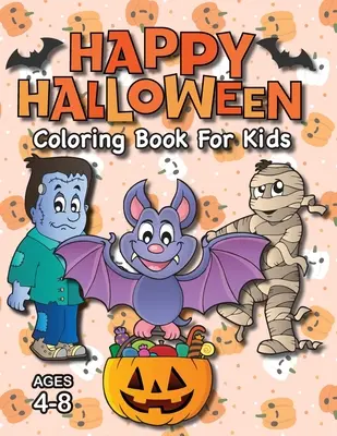 Happy Halloween Coloring Book for Kids: (Ages 4-8) Potwory, dynie i nie tylko! - Happy Halloween Coloring Book for Kids: (Ages 4-8) Monsters, Pumpkins, and More!