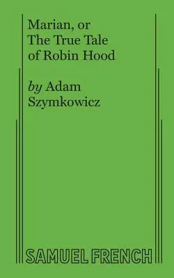 Marian, czyli prawdziwa opowieść o Robin Hoodzie - Marian, or The True Tale of Robin Hood