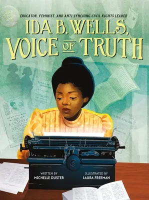 Ida B. Wells, Głos Prawdy: Edukatorka, feministka i przywódczyni praw obywatelskich przeciwko linczom - Ida B. Wells, Voice of Truth: Educator, Feminist, and Anti-Lynching Civil Rights Leader