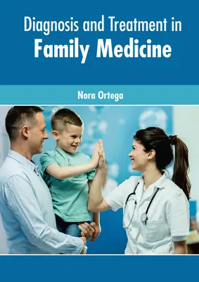 Diagnoza i leczenie w medycynie rodzinnej - Diagnosis and Treatment in Family Medicine