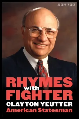 Rhymes with Fighter: Clayton Yeutter, American Statesman