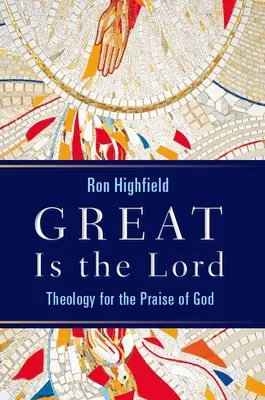 Wielki jest Pan: Teologia na chwałę Boga - Great Is the Lord: Theology for the Praise of God