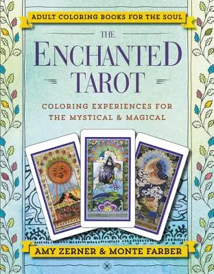 Zaczarowany Tarot: Kolorowanie doświadczeń dla mistycznych i magicznych - The Enchanted Tarot: Coloring Experiences for the Mystical and Magical