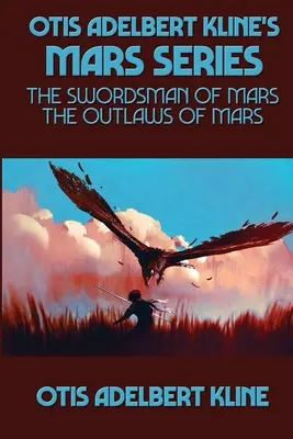 Seria marsjańska Otisa Adelberta Kline'a: Marsjański szermierz, Marsjańscy banici - Otis Adelbert Kline's Mars Series: The Swordsman of Mars, The Outlaws of Mars