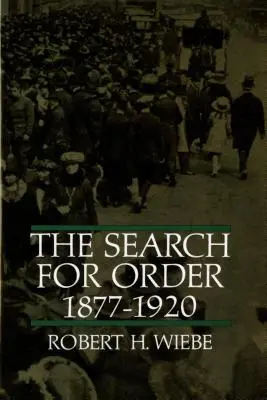 Poszukiwanie porządku, 1877-1920 - The Search for Order, 1877-1920