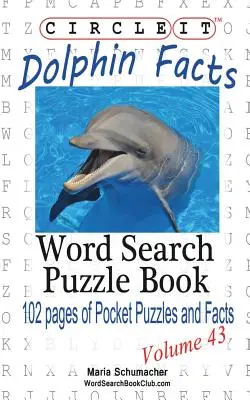 Zakreśl, fakty o delfinach, wyszukiwanie słów, książka z łamigłówkami - Circle It, Dolphin Facts, Word Search, Puzzle Book