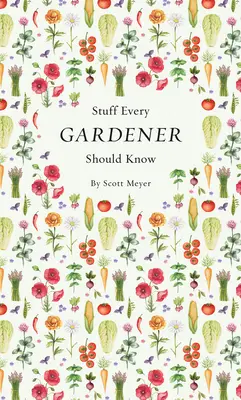 Rzeczy, które każdy ogrodnik powinien wiedzieć - Stuff Every Gardener Should Know