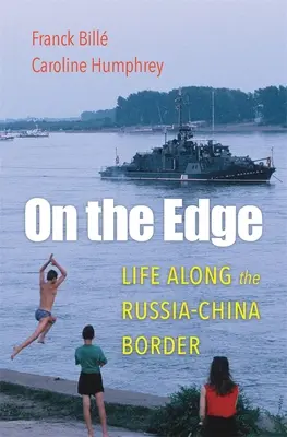 Na krawędzi: życie wzdłuż granicy rosyjsko-chińskiej - On the Edge: Life Along the Russia-China Border