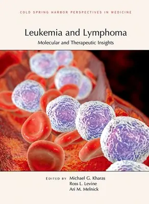 Białaczka i chłoniak: Molekularne i terapeutyczne spostrzeżenia - Leukemia and Lymphoma: Molecular and Therapeutic Insights