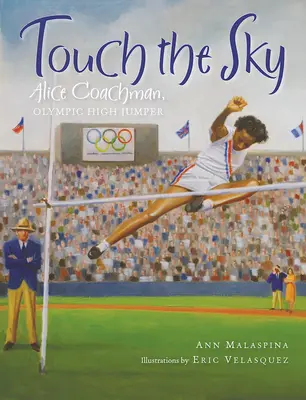 Dotknąć nieba: Alice Coachman, skoczkini wzwyż - Touch the Sky: Alice Coachman, Olympic High Jumper