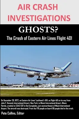 ŚLEDZTWO W SPRAWIE KATASTROFY LOTNICZEJ DUCHY? Katastrofa lotu 401 linii Eastern Air Lines - AIR CRASH INVESTIGATIONS GHOSTS? The Crash of Eastern Air Lines Flight 401