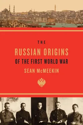 Rosyjskie początki pierwszej wojny światowej - The Russian Origins of the First World War