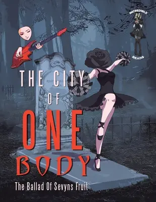 Miasto jednego ciała: Ballada o owocach Sevyns - The City of One Body: The Ballad of Sevyns Fruit