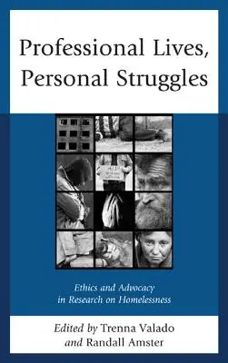 Życie zawodowe, osobiste zmagania: Etyka i rzecznictwo w badaniach nad bezdomnością - Professional Lives, Personal Struggles: Ethics and Advocacy in Research on Homelessness