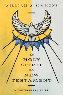 Duch Święty w Nowym Testamencie: Przewodnik zielonoświątkowców - The Holy Spirit in the New Testament: A Pentecostal Guide