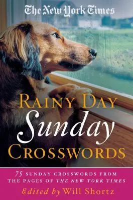 The New York Times Rainy Day Sunday Crosswords: 75 niedzielnych łamigłówek ze stron New York Timesa - The New York Times Rainy Day Sunday Crosswords: 75 Sunday Puzzles from the Pages of the New York Times