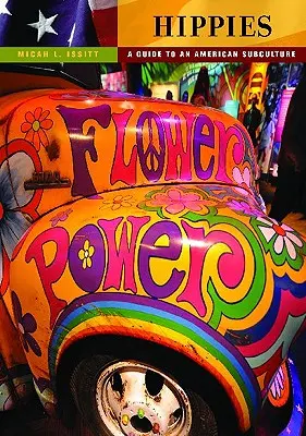 Hipisi: Przewodnik po amerykańskiej subkulturze - Hippies: A Guide to an American Subculture