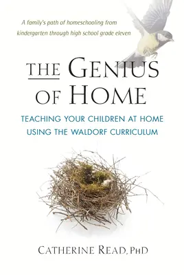 Geniusz domu: nauczanie dzieci w domu z wykorzystaniem programu nauczania Waldorf - The Genius of Home: Teaching Your Children at Home Using the Waldorf Curriculum