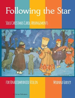 Following the Star, Solowe aranżacje kolęd na skrzypce bez akompaniamentu - Following the Star, Solo Christmas Carol Arrangements for Unaccompanied Violin