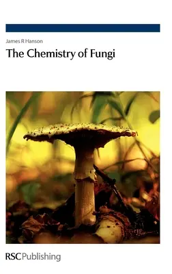 Chemia grzybów: Rsc - The Chemistry of Fungi: Rsc