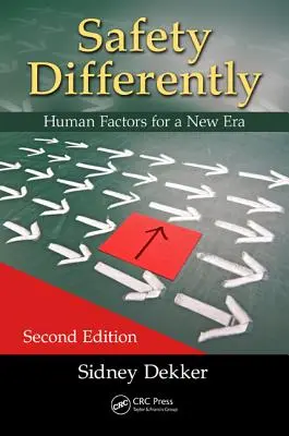 Bezpieczeństwo inaczej: Czynniki ludzkie w nowej erze, wydanie drugie - Safety Differently: Human Factors for a New Era, Second Edition