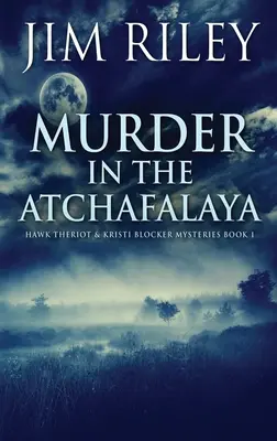 Morderstwo w Atchafalaya - Murder in the Atchafalaya