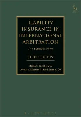 Ubezpieczenie od odpowiedzialności cywilnej w arbitrażu międzynarodowym: Forma bermudzka - Liability Insurance in International Arbitration: The Bermuda Form