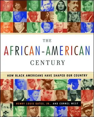 Afroamerykańskie stulecie: jak czarnoskórzy Amerykanie ukształtowali nasz kraj - The African-American Century: How Black Americans Have Shaped Our Country