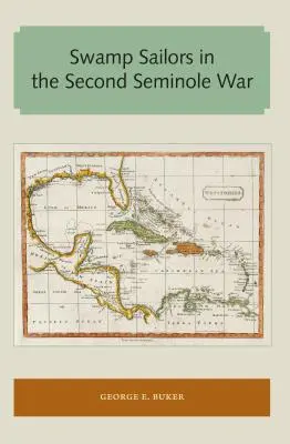 Żeglarze bagienni w drugiej wojnie seminolskiej - Swamp Sailors in the Second Seminole War