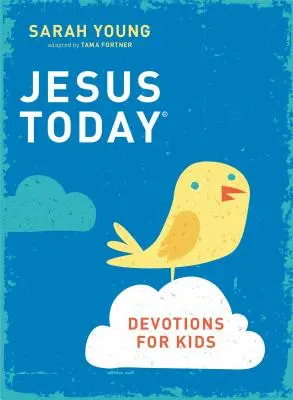 Jezus dzisiaj nabożeństwa dla dzieci - Jesus Today Devotions for Kids