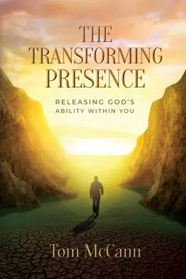 Przemieniająca obecność: Uwalnianie Bożej zdolności w tobie - The Transforming Presence: Releasing God's Ability Within You