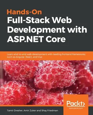 Praktyczne tworzenie stron internetowych z wykorzystaniem ASP.NET Core - Hands-On Full-Stack Web Development with ASP.NET Core