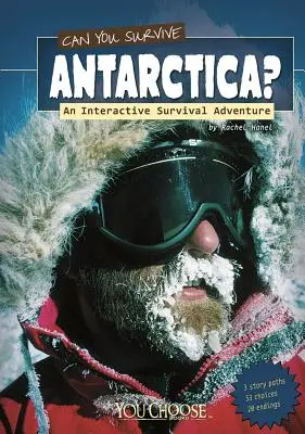 Czy przetrwasz na Antarktydzie? Interaktywna przygoda przetrwania - Can You Survive Antarctica?: An Interactive Survival Adventure