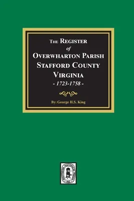 Rejestr parafii Overwharton, hrabstwo Stafford, Wirginia, 1723-1758 - The Register of Overwharton Parish, Stafford County, Virginia, 1723-1758