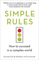 Proste zasady - jak odnieść sukces w złożonym świecie - Simple Rules - How to Succeed in a Complex World