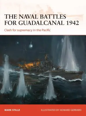 Bitwy morskie o Guadalcanal 1942: Starcie o dominację na Pacyfiku - The Naval Battles for Guadalcanal 1942: Clash for Supremacy in the Pacific