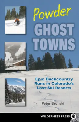 Powder Ghost Towns: Epickie trasy backcountry w zaginionych ośrodkach narciarskich Kolorado - Powder Ghost Towns: Epic Backcountry Runs in Colorado's Lost Ski Resorts