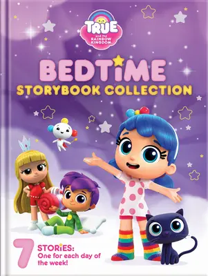 True and the Rainbow Kingdom: 5-minutowe opowieści na dobranoc: 7 opowiadań - True and the Rainbow Kingdom: 5-Minute Goodnight Stories: 7 Stories