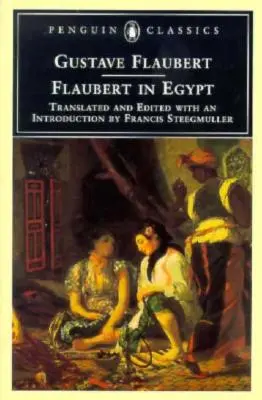 Flaubert w Egipcie: A Sensibility on Tour - Flaubert in Egypt: A Sensibility on Tour