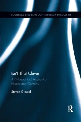 Czyż to nie sprytne: Filozoficzne ujęcie humoru i komedii - Isn't That Clever: A Philosophical Account of Humor and Comedy