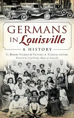 Niemcy w Louisville: Historia - Germans in Louisville: A History