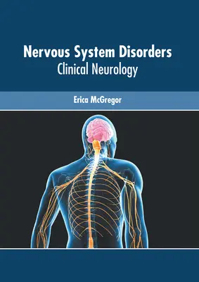 Zaburzenia układu nerwowego: Neurologia kliniczna - Nervous System Disorders: Clinical Neurology