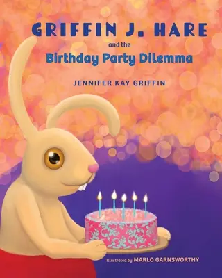 Griffin J. Hare i dylemat przyjęcia urodzinowego - Griffin J. Hare and the Birthday Party Dilemma