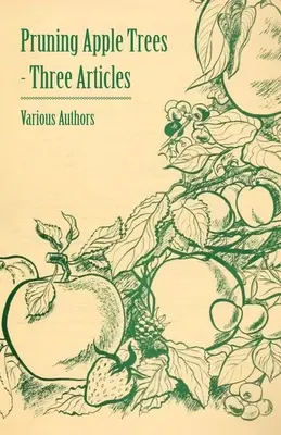 Przycinanie jabłoni - trzy artykuły - Pruning Apple Trees - Three Articles